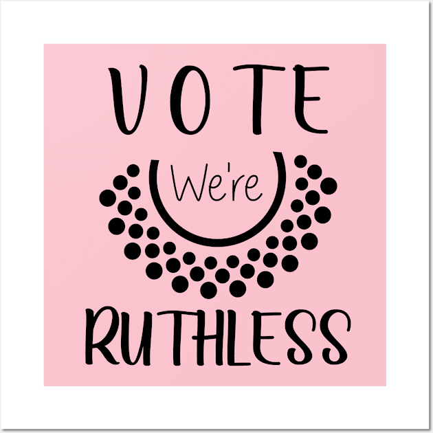 Vote We're Ruthless Wall Art by SILVER01